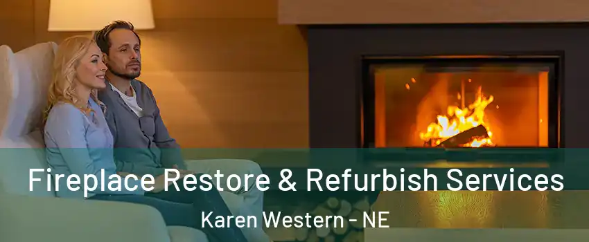 Fireplace Restore & Refurbish Services Karen Western - NE