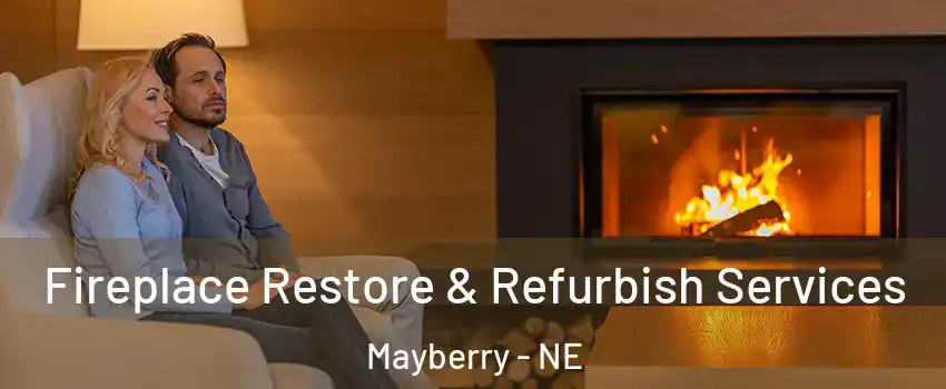 Fireplace Restore & Refurbish Services Mayberry - NE