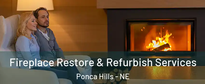 Fireplace Restore & Refurbish Services Ponca Hills - NE