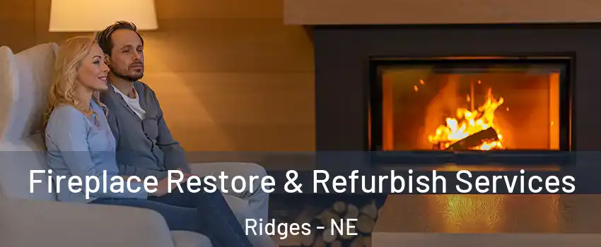 Fireplace Restore & Refurbish Services Ridges - NE