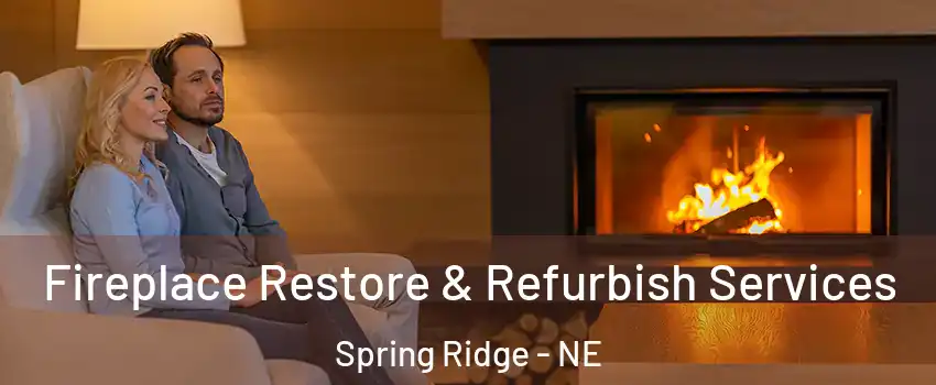 Fireplace Restore & Refurbish Services Spring Ridge - NE