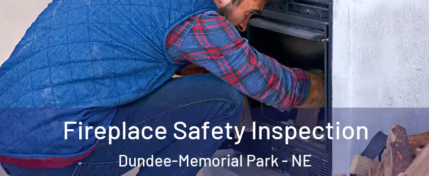 Fireplace Safety Inspection Dundee-Memorial Park - NE