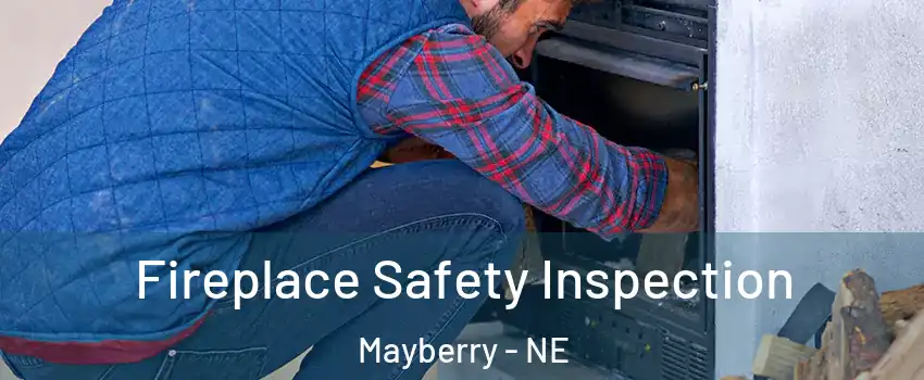 Fireplace Safety Inspection Mayberry - NE