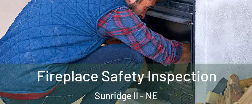 Fireplace Safety Inspection Sunridge II - NE