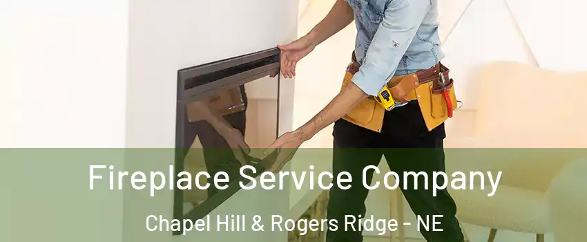 Fireplace Service Company Chapel Hill & Rogers Ridge - NE