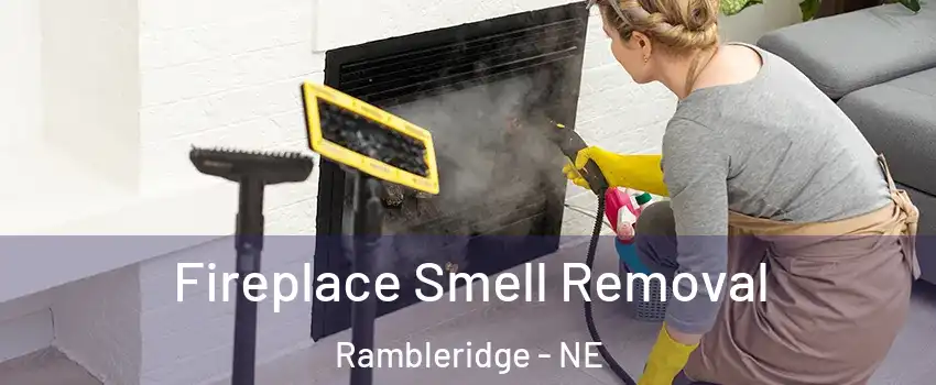 Fireplace Smell Removal Rambleridge - NE