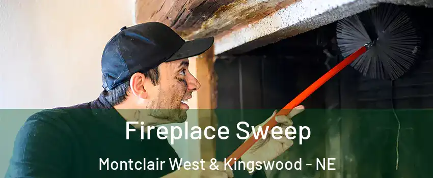 Fireplace Sweep Montclair West & Kingswood - NE