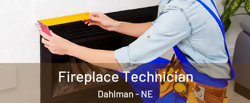 Fireplace Technician Dahlman - NE