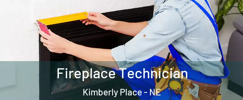 Fireplace Technician Kimberly Place - NE