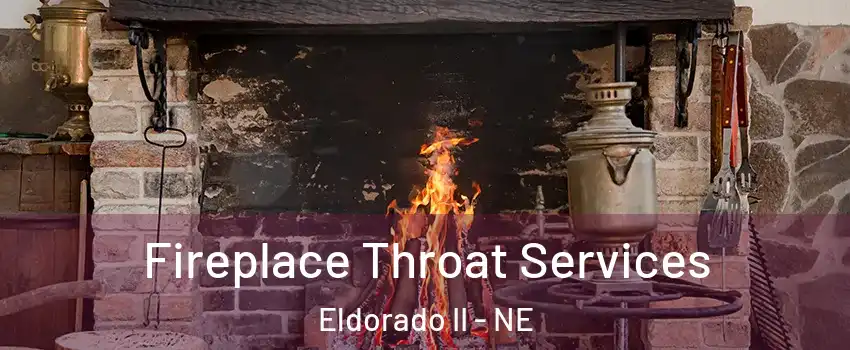 Fireplace Throat Services Eldorado II - NE