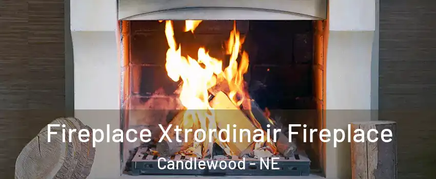 Fireplace Xtrordinair Fireplace Candlewood - NE