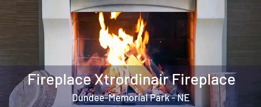 Fireplace Xtrordinair Fireplace Dundee-Memorial Park - NE