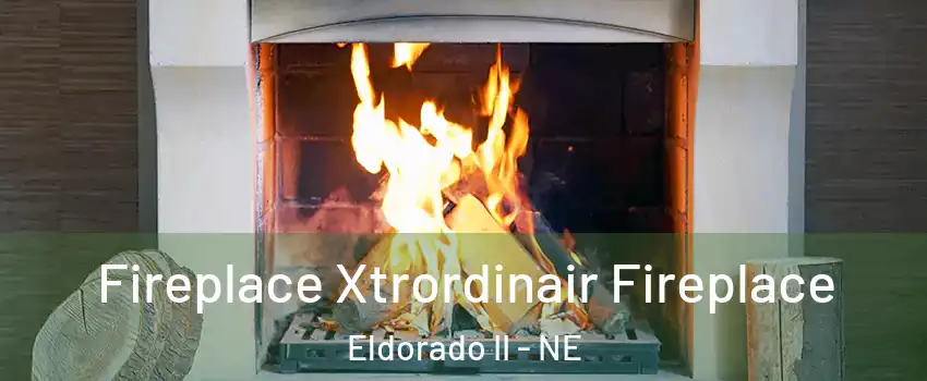 Fireplace Xtrordinair Fireplace Eldorado II - NE