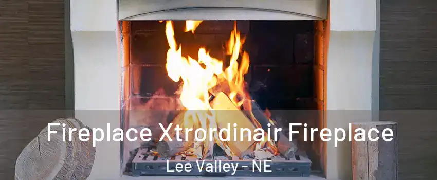 Fireplace Xtrordinair Fireplace Lee Valley - NE