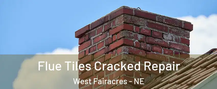 Flue Tiles Cracked Repair West Fairacres - NE