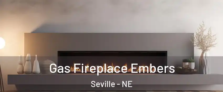 Gas Fireplace Embers Seville - NE