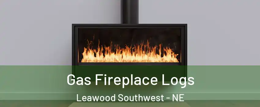 Gas Fireplace Logs Leawood Southwest - NE