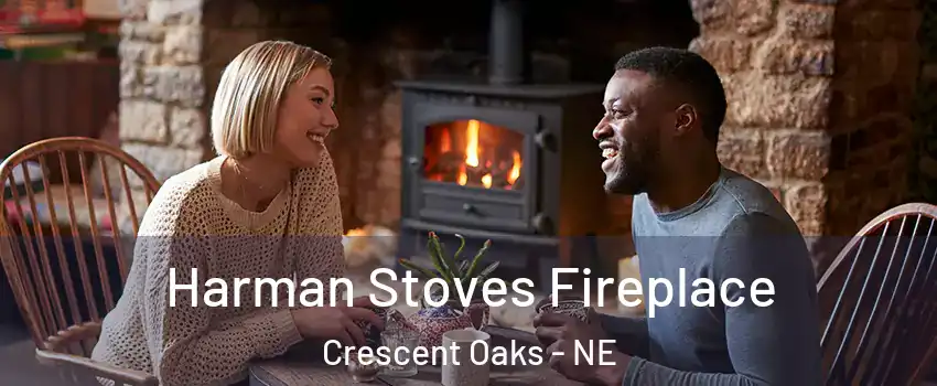 Harman Stoves Fireplace Crescent Oaks - NE