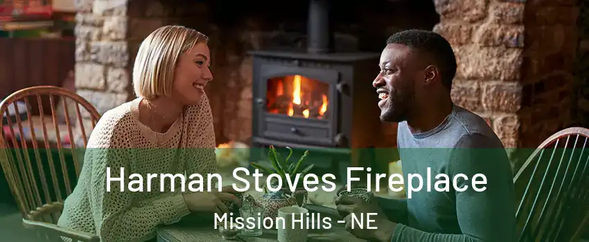 Harman Stoves Fireplace Mission Hills - NE