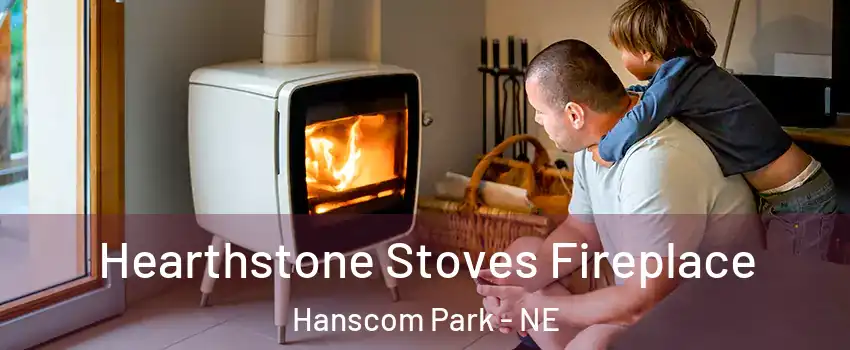 Hearthstone Stoves Fireplace Hanscom Park - NE