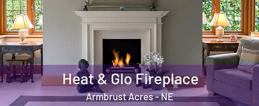 Heat & Glo Fireplace Armbrust Acres - NE