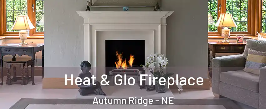 Heat & Glo Fireplace Autumn Ridge - NE