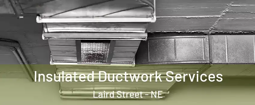 Insulated Ductwork Services Laird Street - NE