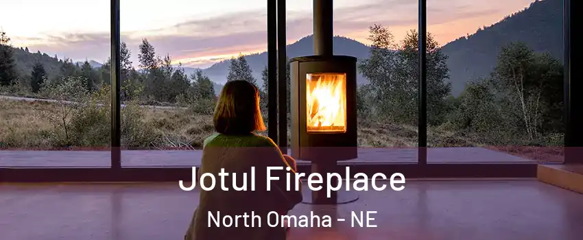 Jotul Fireplace North Omaha - NE