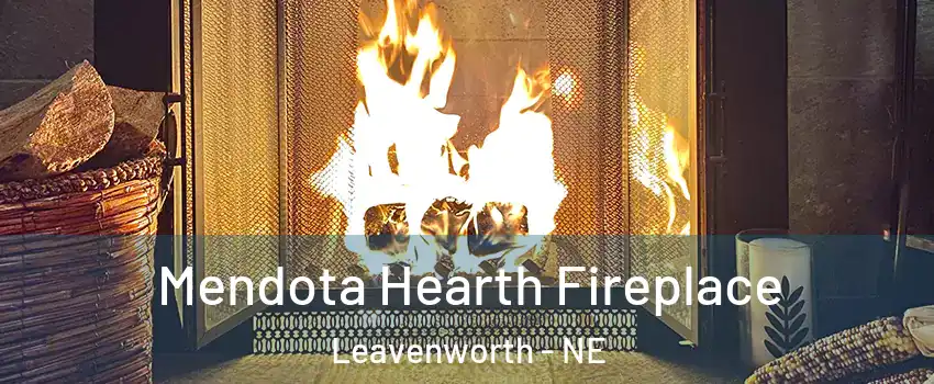 Mendota Hearth Fireplace Leavenworth - NE