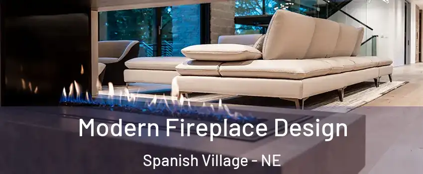 Modern Fireplace Design Spanish Village - NE