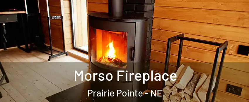 Morso Fireplace Prairie Pointe - NE