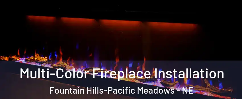 Multi-Color Fireplace Installation Fountain Hills-Pacific Meadows - NE