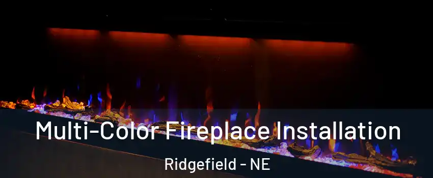 Multi-Color Fireplace Installation Ridgefield - NE