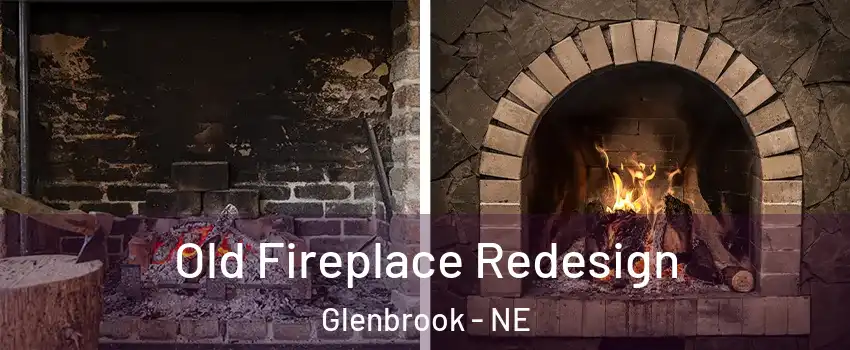 Old Fireplace Redesign Glenbrook - NE