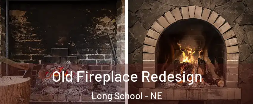 Old Fireplace Redesign Long School - NE