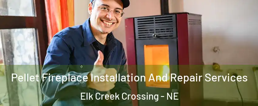 Pellet Fireplace Installation And Repair Services Elk Creek Crossing - NE