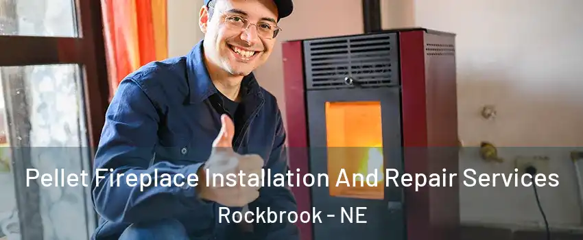 Pellet Fireplace Installation And Repair Services Rockbrook - NE