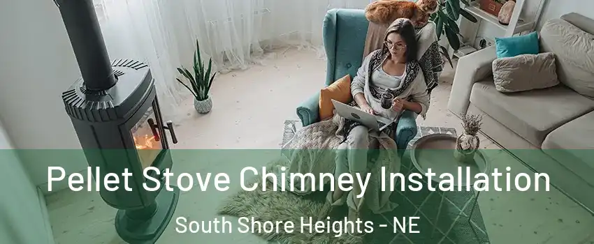 Pellet Stove Chimney Installation South Shore Heights - NE