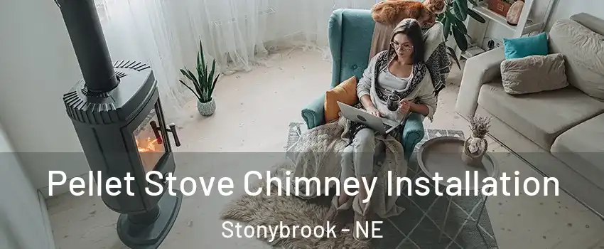 Pellet Stove Chimney Installation Stonybrook - NE