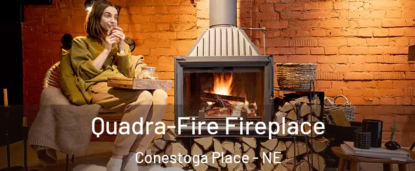 Quadra-Fire Fireplace Conestoga Place - NE