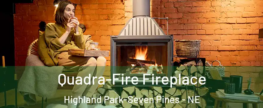 Quadra-Fire Fireplace Highland Park-Seven Pines - NE