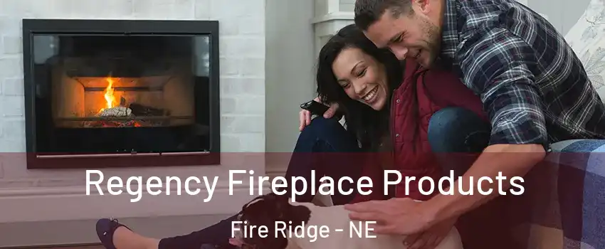 Regency Fireplace Products Fire Ridge - NE