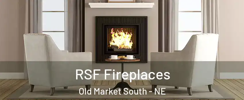 RSF Fireplaces Old Market South - NE