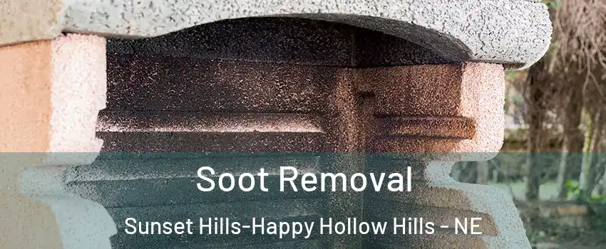 Soot Removal Sunset Hills-Happy Hollow Hills - NE