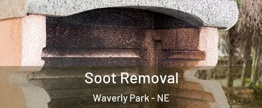 Soot Removal Waverly Park - NE