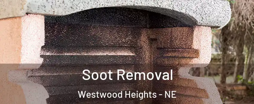 Soot Removal Westwood Heights - NE