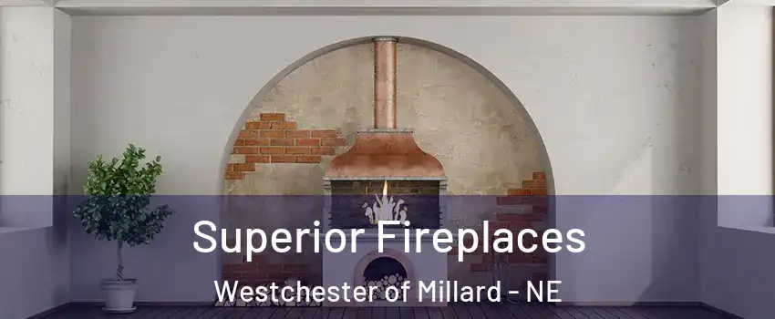 Superior Fireplaces Westchester of Millard - NE