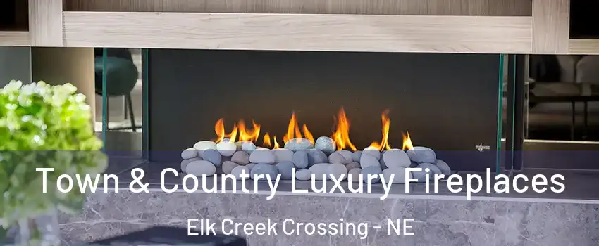 Town & Country Luxury Fireplaces Elk Creek Crossing - NE