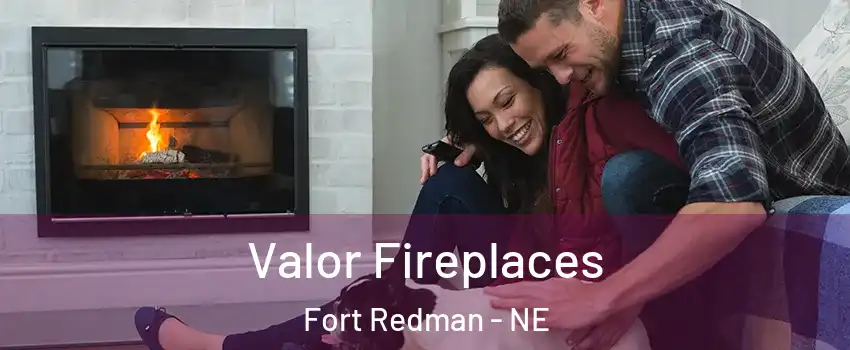 Valor Fireplaces Fort Redman - NE