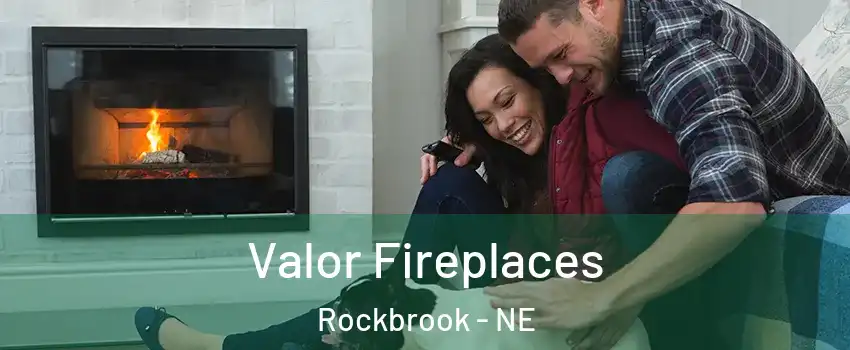 Valor Fireplaces Rockbrook - NE